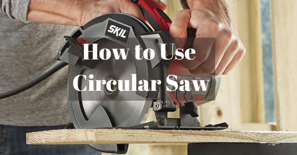 how to use a circular saw