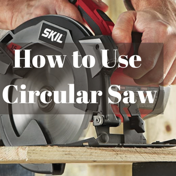 how to use circular saw