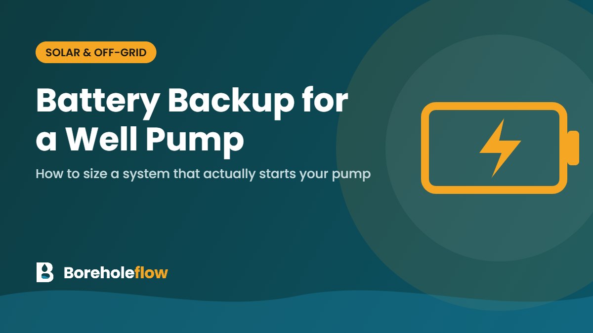 Battery Backup for Well Pump: How to Size a System That Actually Starts Your Pump